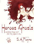 Heroes & Ghosts by S.A. Payne