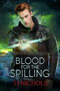 Blood for the Spilling by T.J. Nichols