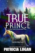 True Prince by Patricia Logan