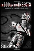 A God Among Insects Volume 2: Book 4 Volume 2 of The Fallocaust Series by Quil Carter