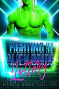 Fighting for the Alien Bride Lottery by Margo Bond Collins