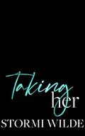 Taking Her: Cinnamon Roll Saviors by Stormi Wilde