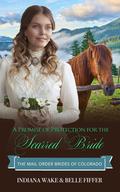 A Promise of Protection for the Scarred Bride (The Mail Order Brides of Colorado #4) by Belle Fiffer