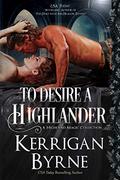 To Desire a Highlander: The MacKay Banshees by Kerrigan Byrne