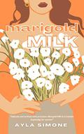 Marigold Milk by Ayla Simone