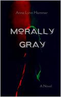 Morally Gray by Anna Lynn Hammar