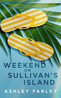 Weekend on Sullivan's Island by Ashley Farley
