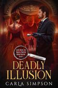 Deadly Illusion by Carla Simpson