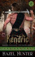 Kendric : A Scottish Time Travel Romance (Immortal Highlander Clan MacRoss #4) by Hazel Hunter