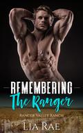 Remembering The Ranger: Ranger Valley Ranch by Lia Rae