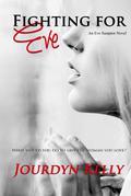 Fighting for Eve: An Eve Sumptor Novel (Eve Sumptor #4) by Jourdyn Kelly