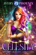 Celestia (Unicorn Blessed Chronicles #1) by Yumoyori Wilson