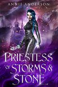 Priestess of Storms & Stone by Annie Anderson