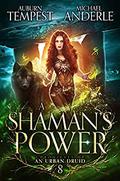A Shaman's Power by Auburn Tempest, Michael Anderle