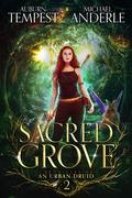 A Sacred Grove by Auburn Tempest, Michael Anderle