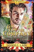 Go for the Company (Carnival of Mysteries #5) by Ander C. Lark