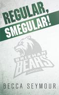 Regular, Smegular! by Becca Seymour