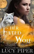 Her Fated Wolf (Witches and Shifters: Abbott Coven #3) by Lucy Piper