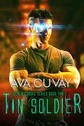 Tin Soldier (Silver Cyborg #3) by Ava Cuvay