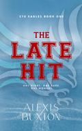 The Late Hit (CTU Eagles #1) by Alexis Buxton