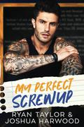My Perfect Screwup: An MM Second Chance, Age Gap, College Romance by Joshua Harwood