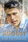 Accidentally August by E.M. Denning