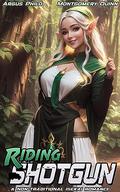 Riding Shotgun: A Non-Traditional Isekai Romance by Montgomery Quinn