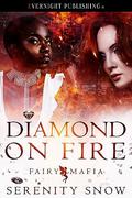 Diamond on Fire (Fairy Mafia #7) by Serenity Snow