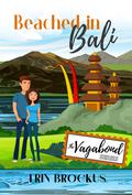 Beached in Bali: A Friends to Lovers Romance by Erin Brockus