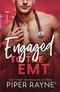 Engaged to the EMT by Piper Rayne