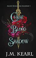 Curse of Blood and Shadow (Allied Kingdoms Academy #1) by J.M. Kearl