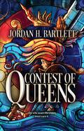 Contest of Queens (The Frean Chronicles #1) by Jordan H. Bartlett