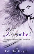 Drenched: Tantalising Tales to Make You Glow by Tabitha Rayne