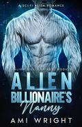 Alien Billionaire's Nanny by Ami Wright