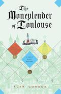 The Moneylender of Toulouse (Fools' Guild #7) by Alan Gordon
