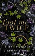 Fool Me Twice (Dark Double Duet #1) by Stephanie Hurst