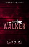 Wanting Walker: A Small Town Romance (Hart's Creek Stories #2) by Suzie Peters