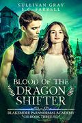 Blood of the Dragon Shifter (Blakemore Paranormal Academy #3) by E.C. Farrell