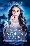 The Academy of Stolen Magic (Blakemore Paranormal Academy #2) by E.C. Farrell