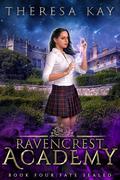 Fate Sealed (Ravencrest Academy #4) by Theresa Kay