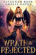 Wrath of the Rejected by Savannah Rose, Amelia Gates