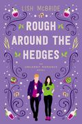 Rough Around the Hedges (An Uncanny Romance #2) by Lish McBride
