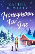 Honeymoon for One by Rachel Bowdler