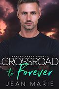 Crossroad to Forever (Shelby Creek County #5) by Jean Marie