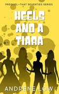 Heels and a Tiara by Andrene Low