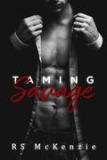 Taming Savage by R.S. McKenzie