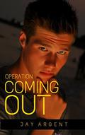 Operation Coming Out (Dennis Benson #0.5) by Jay Argent