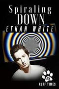 Spiraling Down (Ruff Times #4) by Ethan White
