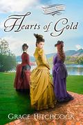 Hearts of Gold: A Historical Romance Novella Collection (Hearts of Gold) by Grace Hitchcock