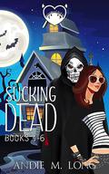 Sucking Dead: Books 4-6: A Paranormal Chick Lit Collection by Andie M. Long